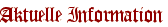 Aktuelle Information
