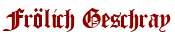 Frölich Geschray