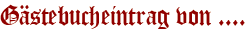 Gästebucheintrag von ....
