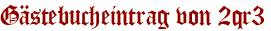 Gästebucheintrag von 2qr3
