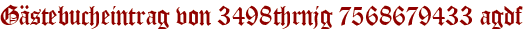 Gästebucheintrag von 3498thrnjg 7568679433 agdf