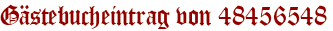 Gästebucheintrag von 48456548