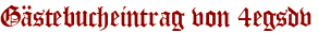 Gästebucheintrag von 4egsdv