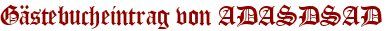 Gästebucheintrag von ADASDSAD