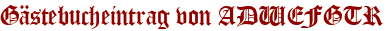 Gästebucheintrag von ADWEFGTR