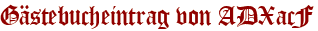 Gästebucheintrag von ADXacF