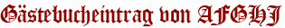 Gästebucheintrag von AFGHJ