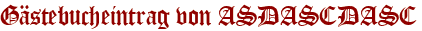 Gästebucheintrag von ASDASCDASC