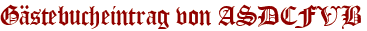 Gästebucheintrag von ASDCFVB