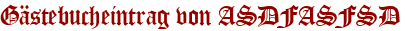 Gästebucheintrag von ASDFASFSD