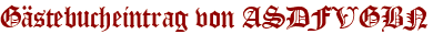 Gästebucheintrag von ASDFVGBN
