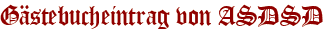 Gästebucheintrag von ASDSD