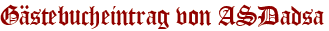Gästebucheintrag von ASDadsa