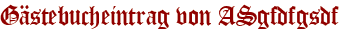 Gästebucheintrag von ASgfdfgsdf