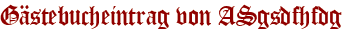 Gästebucheintrag von ASgsdfhfdg