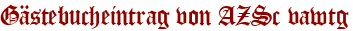 Gästebucheintrag von AZSc vawtg