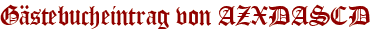 Gästebucheintrag von AZXDASCD