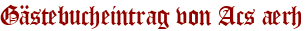 Gästebucheintrag von Acs aerh