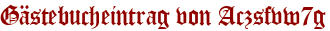 Gästebucheintrag von Aczsfvw7g