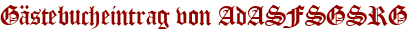 Gästebucheintrag von AdASFSGSRG