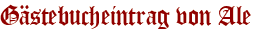 Gästebucheintrag von Ale