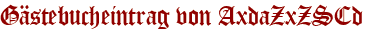 Gästebucheintrag von AxdaZxZSCd