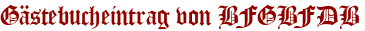 Gästebucheintrag von BFGBFDB