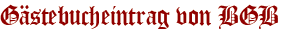 Gästebucheintrag von BGB