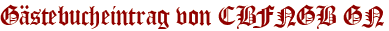 Gästebucheintrag von CBFNGB GN