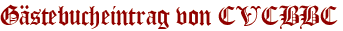 Gästebucheintrag von CVCBBC