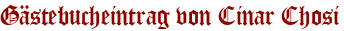 Gästebucheintrag von Cinar Chosi