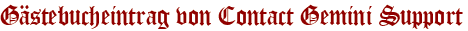 Gästebucheintrag von Contact Gemini Support