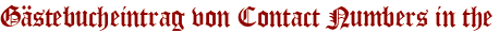 Gästebucheintrag von Contact Numbers in the