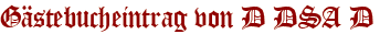 Gästebucheintrag von D DSA D