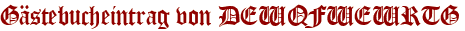 Gästebucheintrag von DEWQFWEWRTG