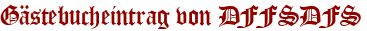 Gästebucheintrag von DFFSDFS