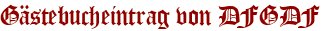 Gästebucheintrag von DFGDF