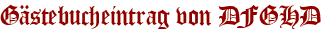 Gästebucheintrag von DFGHD