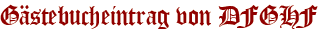 Gästebucheintrag von DFGHF