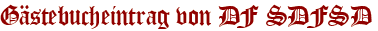Gästebucheintrag von DF SDFSD