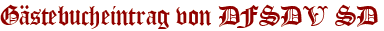 Gästebucheintrag von DFSDV SD