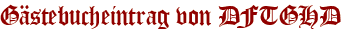 Gästebucheintrag von DFTGHD