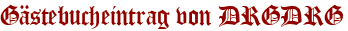 Gästebucheintrag von DRGDRG