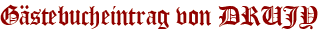 Gästebucheintrag von DRUJY