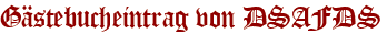 Gästebucheintrag von DSAFDS