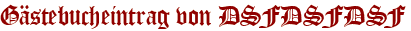 Gästebucheintrag von DSFDSFDSF