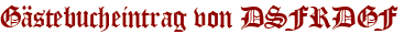 Gästebucheintrag von DSFRDGF