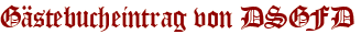 Gästebucheintrag von DSGFD