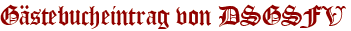 Gästebucheintrag von DSGSFV