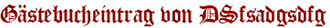 Gästebucheintrag von DSfsadgsdfg